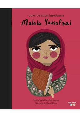 Copertă produs Malala Yousafzai. Copii cu visuri &icirc;ndrăznețe