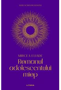 Copertă produs Mari scriitori români. Romanul adolescentului miop