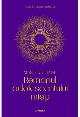 Copertă produs Mari scriitori rom&acirc;ni. Romanul adolescentului miop