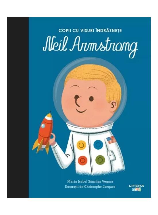 Copertă produs Neil Armstrong. Copii cu visuri &icirc;ndrăznețe - gallery big 1
