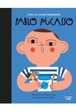 Copertă produs Pablo Picasso. Copii cu visuri &icirc;ndrăznețe