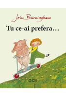 Imagine produs Tu ce-ai prefera...