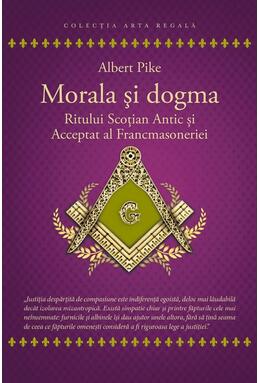 Copertă produs Morala și dogma Ritului Scoțian Antic și Acceptat al Francmasoneriei