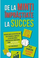 De la minți împrăștiate la succes