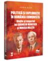 Copertă produs Politică și diplomație &icirc;n Rom&acirc;nia comunistă - thumb 1