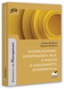 &Icirc;ntreprinzătorul, &icirc;ntreprinderea mică și mijlocie și managementul &icirc;ntreprenorial