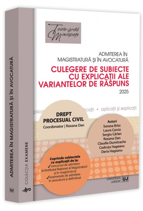 Copertă produs Admiterea &icirc;n magistratură și &icirc;n avocatură. Culegere de subiecte cu explicații ale variantelor de răspuns. Drept procesual civil - 2025