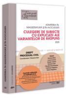 Imagine produs Admiterea &icirc;n magistratură și &icirc;n avocatură. Culegere de subiecte cu explicații ale variantelor de răspuns. Drept procesual civil - 2025