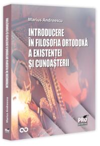 Copertă produs Introducere în filosofia ortodoxă a existenței și cunoașterii