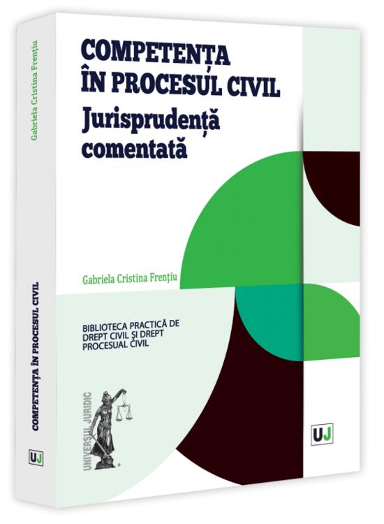 Copertă produs Competență &icirc;n procesul civil. Jurisprudența comentată - gallery big 1
