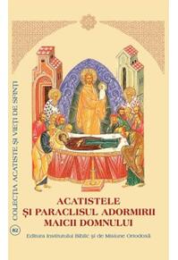 Copertă produs Acatistele și Paraclisul Adormirii Maicii Domnului