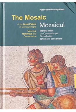 Copertă produs Mozaicul Marelui Palat din Constantinopol. The Mosaic of the Great Palace of Constantinople