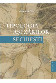 Copertă produs Tipologia așezărilor secuiești
