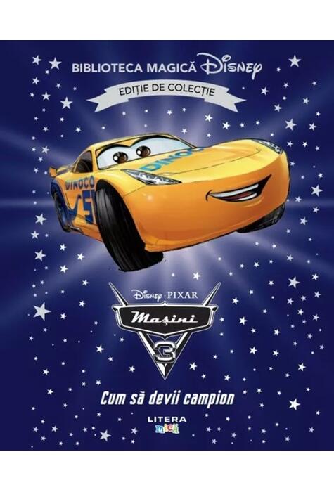 Copertă produs Disney. Mașini 3. Cum să devii campion (Vol. 71)