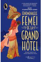 Fenomenalele femei de la Grand H&ocirc;tel