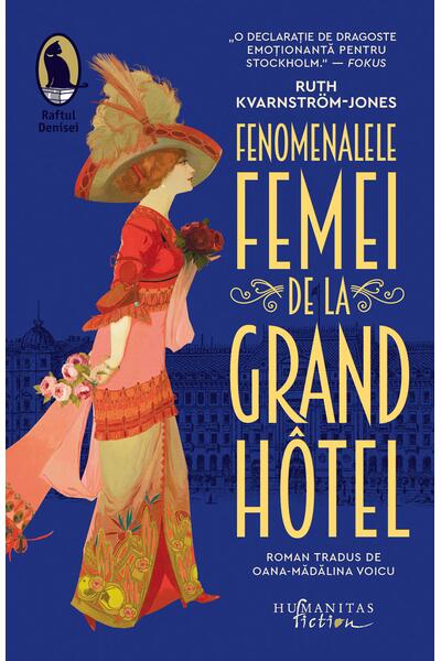 Fenomenalele femei de la Grand H&ocirc;tel