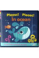 Prima mea cărticică de baie. Pleosc! Pleosc! &Icirc;n ocean