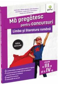 Copertă produs Mă pregătesc pentru concursuri. Limba și literatura rom&acirc;nă pentru clasele a III-a și a IV-a