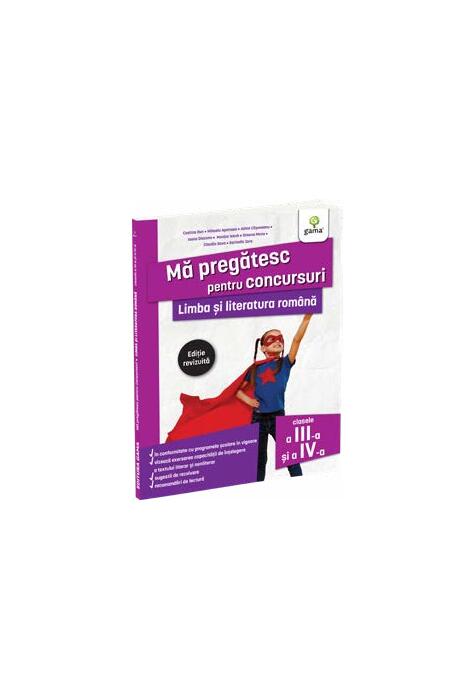 Copertă produs Mă pregătesc pentru concursuri. Limba și literatura rom&acirc;nă pentru clasele a III-a și a IV-a