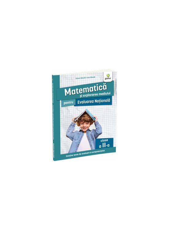 Copertă produs Matematică și explorarea mediului pentru Evaluarea Națională, clasa a II-a - gallery big 1