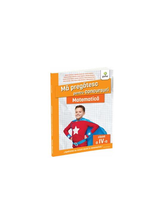 Copertă produs Mă pregătesc pentru concursuri. Matematică, clasa a IV-a - gallery big 1