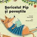 Copertă produs Șoricelul Pip și poveștile - gallery small 