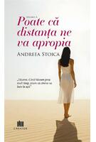Poate că distanța ne va apropia (Vol. 1)