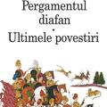 Copertă produs Pergamentul diafan. Ultimele povestiri - gallery small 