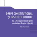 Copertă produs Drept constituțional și instituții politice. Vol. 1. Teoria generală a dreptului constituțional. Drepturi și libertăți - gallery small 