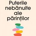 Copertă produs Puterile nebănuite ale părinților - gallery small 