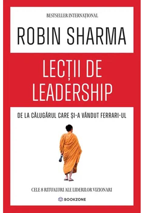 Copertă produs Lecții de leadership de la Călugărul care și-a v&acirc;ndut Ferrari-ul