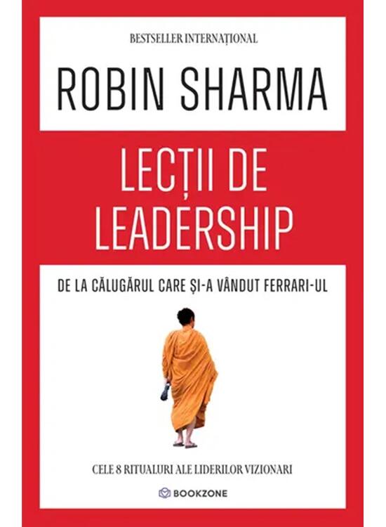 Copertă produs Lecții de leadership de la Călugărul care și-a v&acirc;ndut Ferrari-ul - gallery big 1