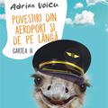 Copertă produs Povestiri din aeroport și de pe lângă. Cartea II - gallery small 