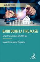 Banii dorm la tine acasă