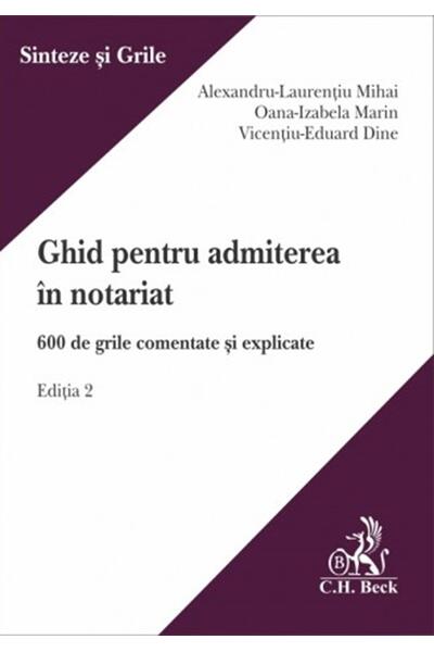 Ghid pentru admiterea &icirc;n notariat. Ediția 2