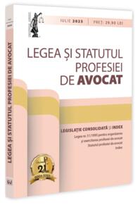 Copertă produs Legea și statutul profesiei de avocat. Iulie 2025