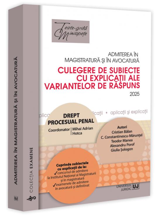 Copertă produs Admiterea &icirc;n magistratură și &icirc;n avocatură. Culegere de subiecte cu explicații ale variantelor de răspuns. Drept procesual penal - 2025 - gallery big 1