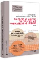 Admiterea &icirc;n magistratură și &icirc;n avocatură. Culegere de subiecte cu explicații ale variantelor de răspuns. Drept procesual penal - 2025