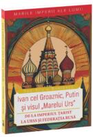 Ivan cel Groaznic, Putin și visul &bdquo;Marelui Urs&rdquo;