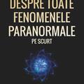 Copertă produs Despre toate fenomenele paranormale, pe scurt - gallery small 