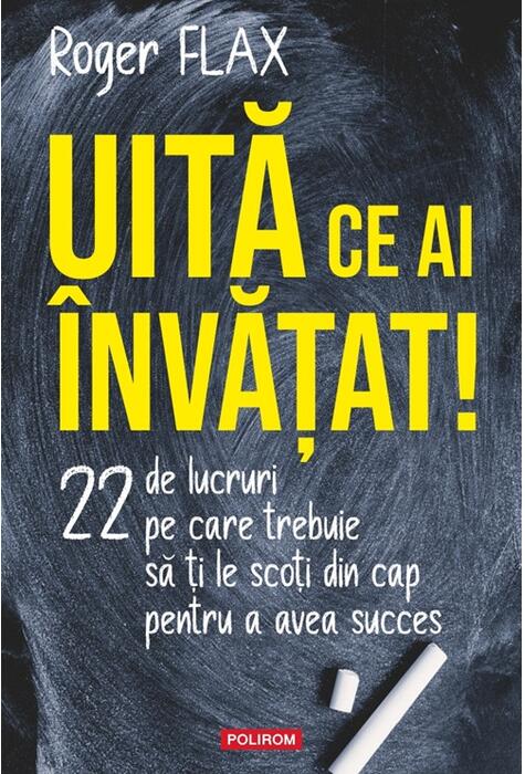 Copertă produs Uită ce ai &icirc;nvăţat!