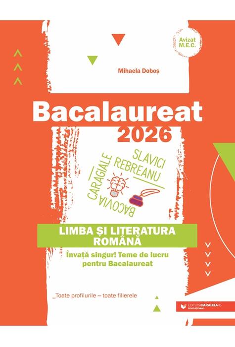 Copertă produs Bacalaureat 2026. Limba și literatura rom&acirc;nă. Toate profilurile &ndash; toate filierele