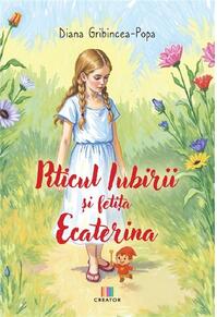 Copertă produs Piticul Iubirii și fetița Ecaterina
