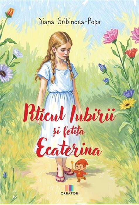 Copertă produs Piticul Iubirii și fetița Ecaterina