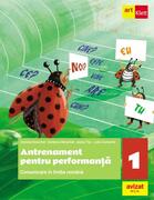 Comunicare &icirc;n limba rom&acirc;nă. Antrenament pentru performanță. Clasa a I-a