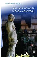Văzute și nevăzute la Casa Monteoru