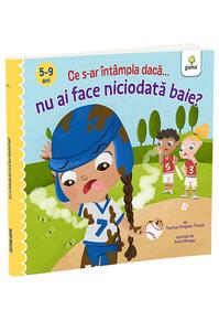 Copertă produs Ce s-ar &icirc;nt&acirc;mpla dacă nu ai face niciodată baie?