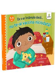 Copertă produs Ce s-ar &icirc;nt&acirc;mpla dacă nu te-ai vaccina niciodată?