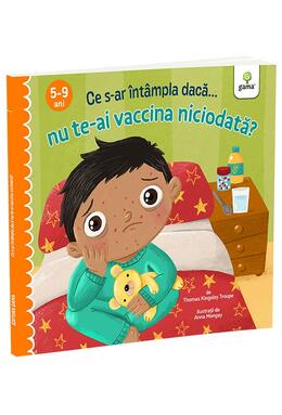 Copertă produs Ce s-ar &icirc;nt&acirc;mpla dacă nu te-ai vaccina niciodată?