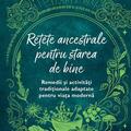 Copertă produs Reţete ancestrale pentru starea de bine - gallery small 